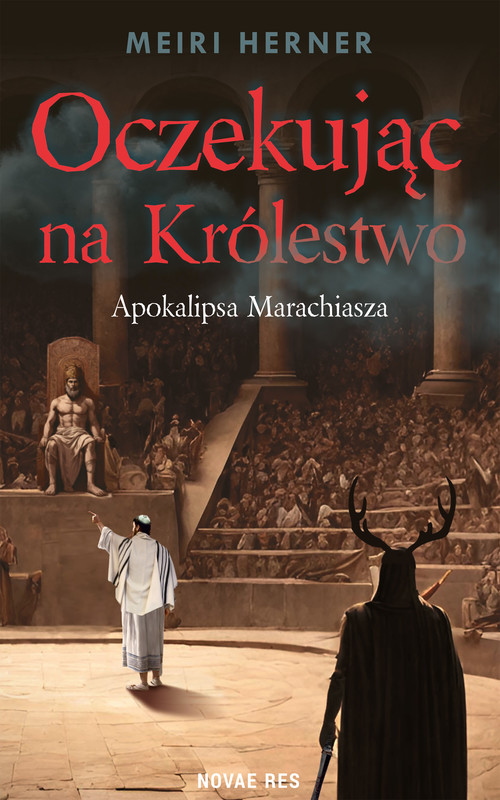 okładka Oczekując na Królestwo. Apokalipsa Marachiasza ebook | epub, mobi | Meiri Herner