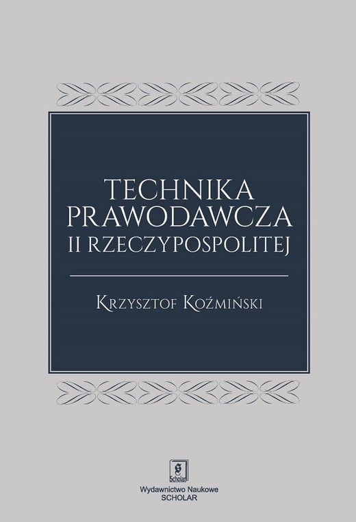 okładka Technika prawodawcza II Rzeczypospolitej ebook | pdf | Krzysztof Koźmiński