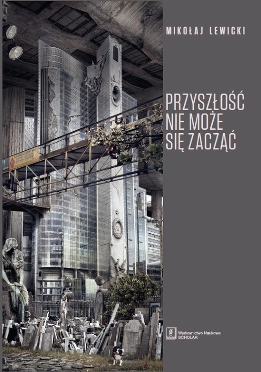 okładka Przyszłość nie może się zacząć ebook | pdf | Mikołaj Lewicki