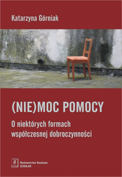 okładka (Nie)moc pomocy. O niektórych formach współczesnej dobroczynności ebook | pdf | Katarzyna Górniak