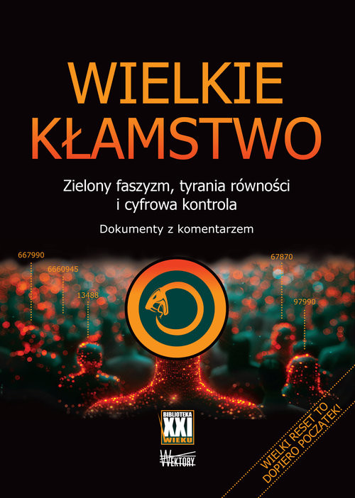 okładka Wielkie kłamstwo Zielony faszyzm, tyrania  równości i cyfrowa kontrola. Dokumenty z komentarzem książka