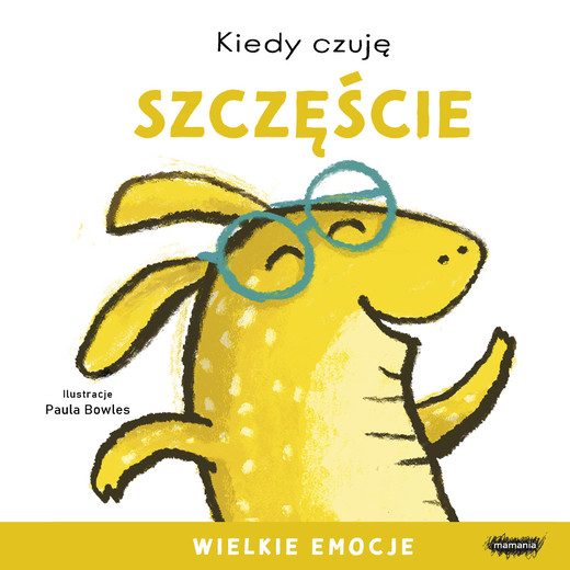 okładka Kiedy czuję szczęście. Wielkie emocje książka