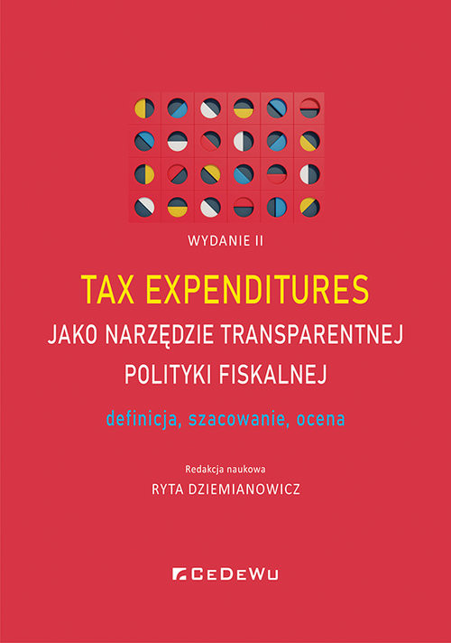 okładka Tax expenditures jako narzędzie transparentnej polityki fiskalnej - definicja, szacowanie i ocena (W książka