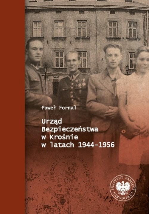 okładka Urząd Bezpieczeństwa w Krośnie w latach 1944-1956 książka