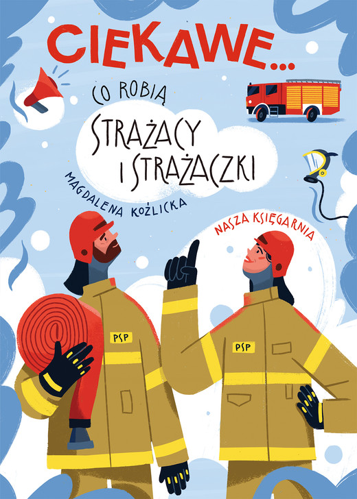 okładka Ciekawe... Co robią strażacy i strażaczki książka