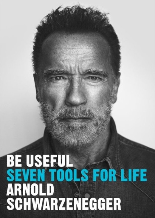 okładka Be Useful. Seven tools for life wer. angielska książka | Arnold Schwarzenegger