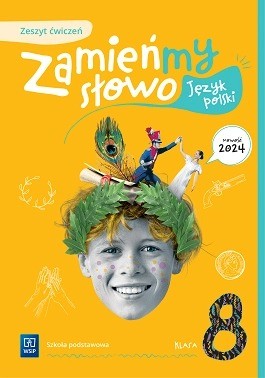 okładka Zamieńmy słowo Język polski Zeszyt ćwiczeń Szkoła podstawowa Klasa 8 książka