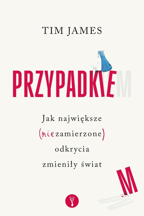 okładka Przypadkiem. Jak największe (niezamierzone) odkrycia zmieniły świat książka | Tim James