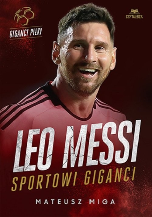 okładka Leo Messi. Sportowi giganci książka | Mateusz Miga