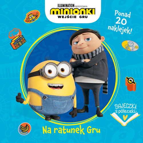 okładka Bajeczki z półeczki. Na ratunek Gru. Minionki. Wejście Gru książka