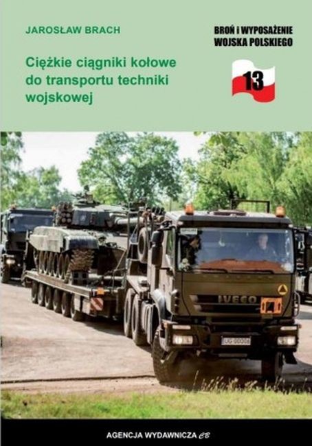 okładka Ciężkie ciągniki kołowe do transportu techniki wojskowej książka | Jarosław Brach