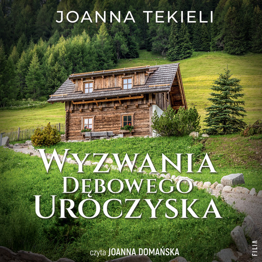 okładka Wyzwania Dębowego Uroczyska audiobook | MP3 | Joanna Tekieli