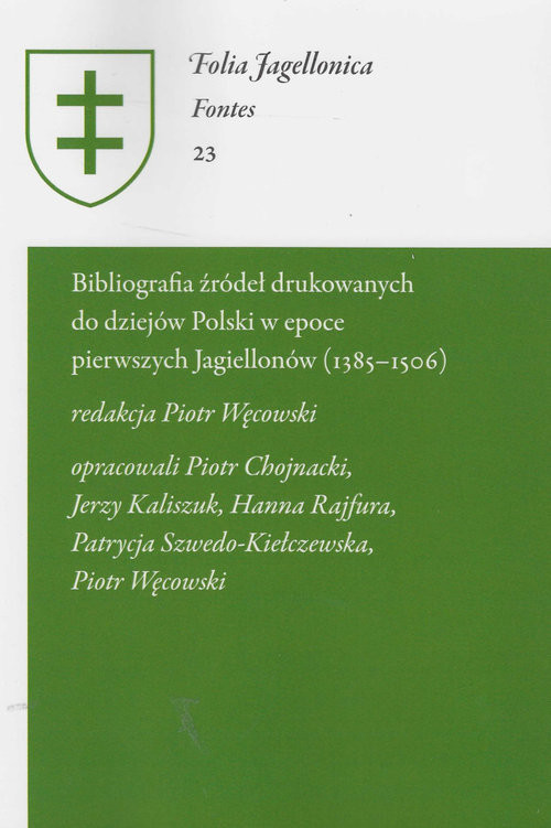 okładka Bibliografia źródeł drukowanych do dziejów Polski w epoce pierwszych Jagiellonów (1385-1506) książka