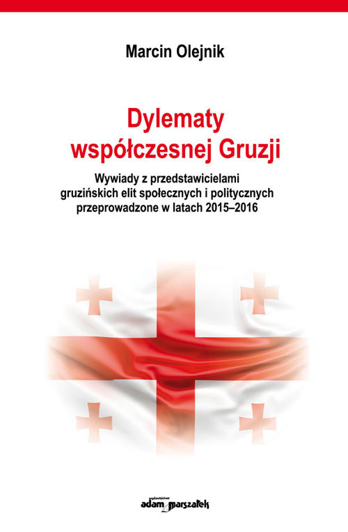 okładka Dylematy współczesnej Gruzji. Wywiady z przedstawicielami gruzińskich elit społecznych i politycznych książka
