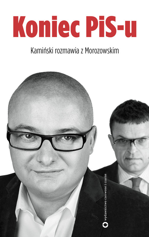 okładka Koniec PIS-u ebook | epub, mobi | Michał Kamiński, Andrzej Morozowski