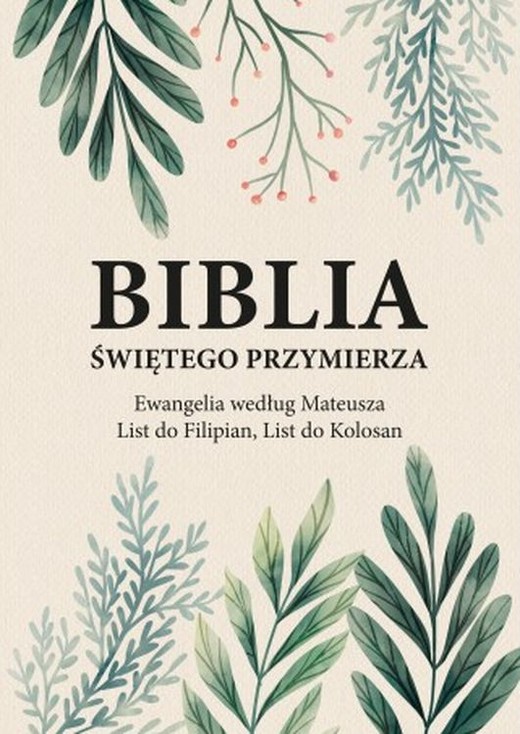 okładka Biblia Świętego Przymierza. Ewangelia według Mateusza, List do Filipian, List do Kolosan książka