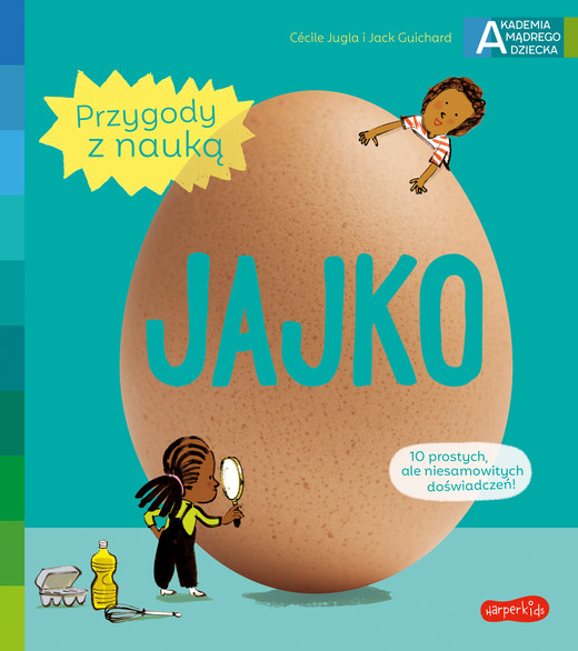 okładka Jajko. Akademia mądrego dziecka. Przygody z nauką książka | Cécile Jugla, Jack Guichard
