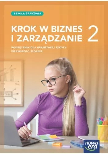 okładka Nowa Biznes i zarządzanie KROK W BIZNES I ZARZĄDZANIE podręcznik 2 liceum i technikum zakres rozszerzony EDYCJA 2024 książka