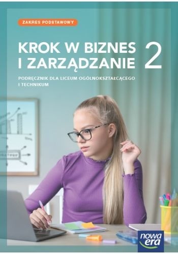 okładka Nowa Biznes i zarządzanie KROK W BIZNES I ZARZĄDZANIE podręcznik 2 liceum i technikum zakres podstawowy książka