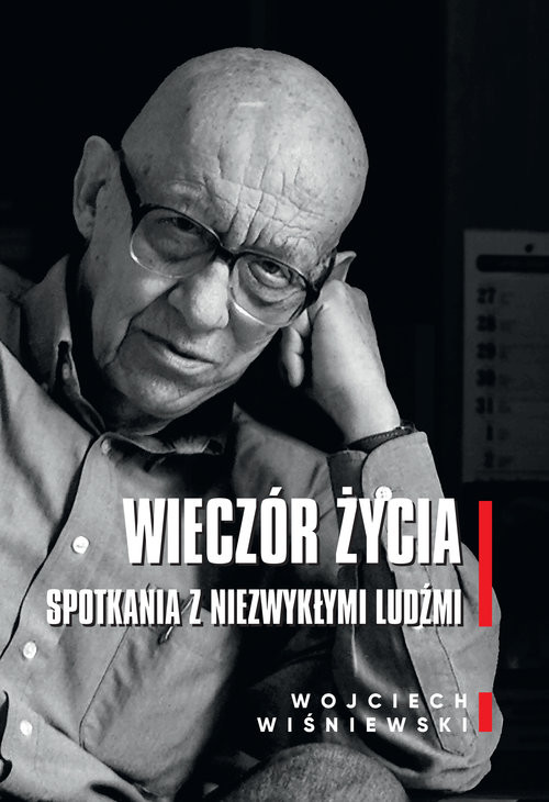 okładka Wieczór życia Spotkania z niezwykłymi ludźmi książka | Wiśniewski Wojciech