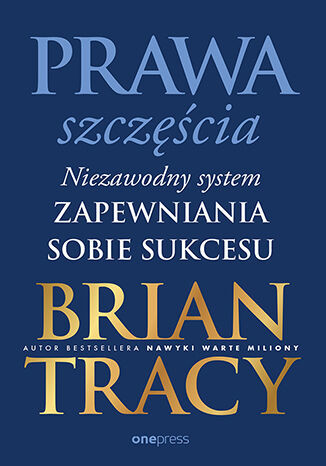 okładka Prawa szczęścia. Niezawodny system zapewniania sobie sukcesu książka