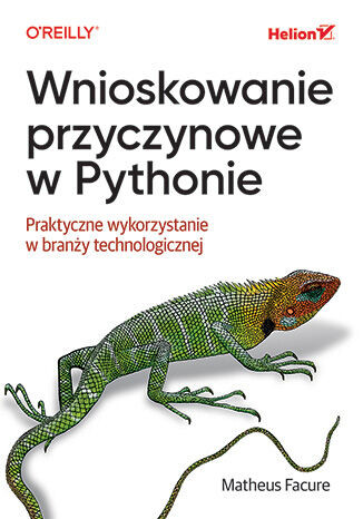 okładka Wnioskowanie przyczynowe w Pythonie. Praktyczne wykorzystanie w branży technologicznej książka