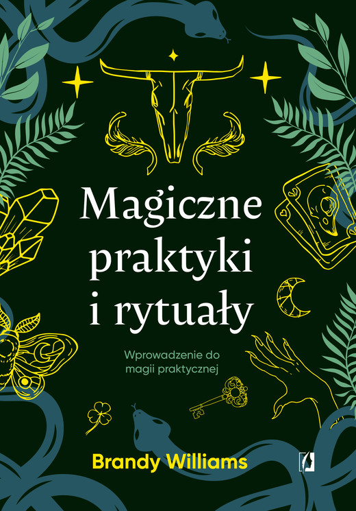 okładka Magiczne praktyki i rytuały. Wprowadzenie do magii praktycznej książka