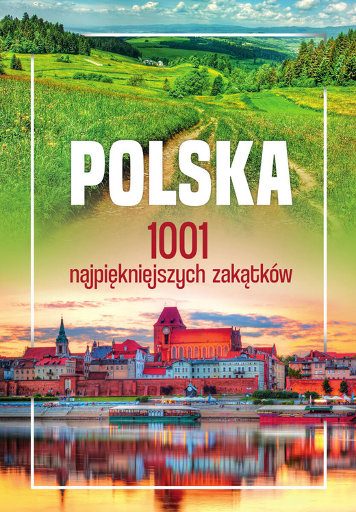 okładka Polska. 1001 najpiękniejszych zakątków książka