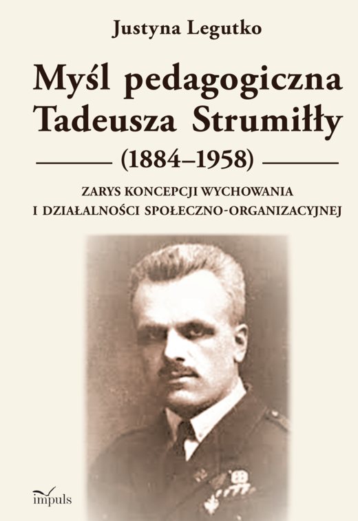 okładka Myśl pedagogiczna Tadeusza Strumiłły (1884–1958) Zarys koncepcji wychowania i działalności społeczno-organizacyjnej książka