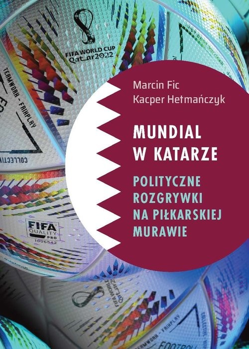 okładka Mundial w Katarze: Polityczne rozgrywki na piłkarskiej murawie książka