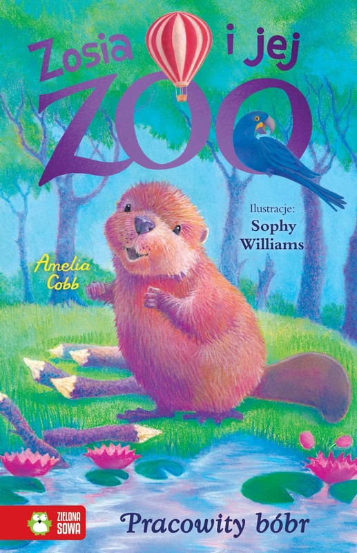 okładka Pracowity bóbr. Zosia i jej zoo książka