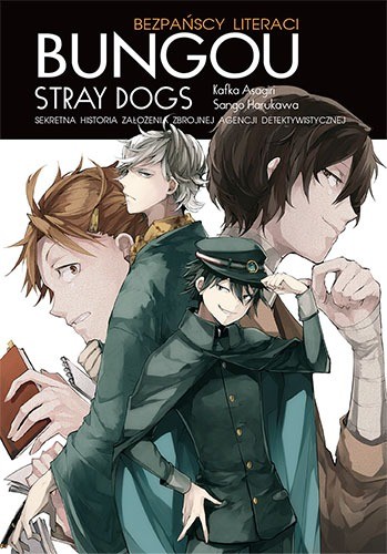 okładka Sekretna historia założenia Zbrojnej Agencji Detektywistycznej. Bungou stray dogs. Light novel książka