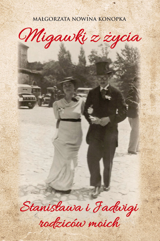 okładka Migawki z życia Stanisława i Jadwigi - rodziców moich książka
