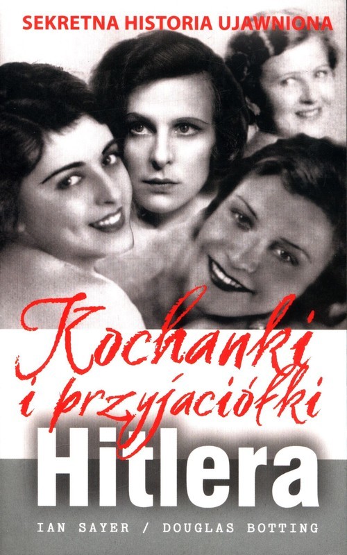 okładka Kochanki i przyjaciółki Hitlera książka | Douglas Botting, Ian Sayer