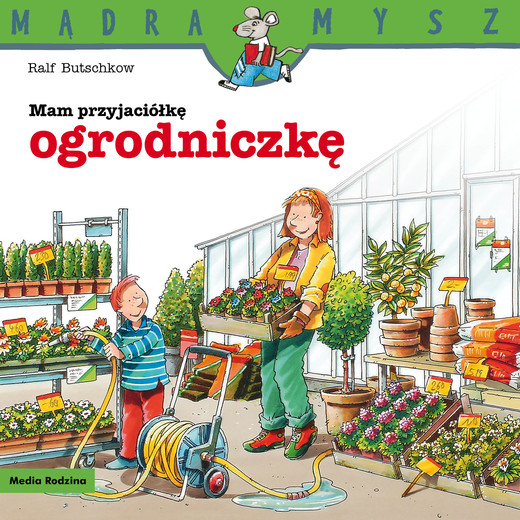 okładka Mam przyjaciółkę ogrodniczkę. Mądra Mysz książka