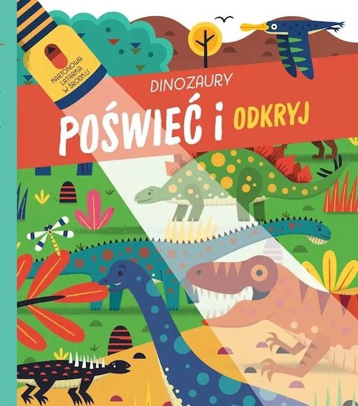 okładka Dinozaury. Poświeć i odkryj książka