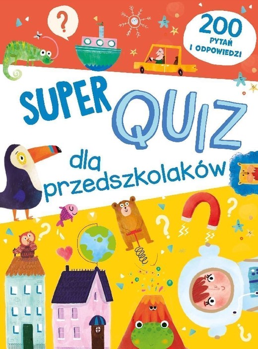 okładka Super quiz dla przedszkolaków. 200 pytań i odpowiedzi książka