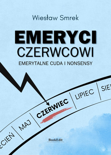 okładka Emeryci czerwcowi. Emerytalne cuda i nonsensy książka