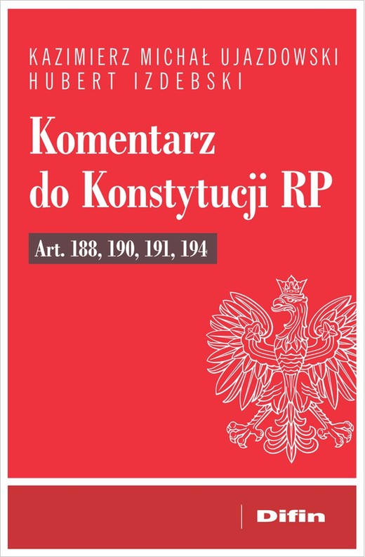 okładka Komentarz do Konstytucji RP art. 188, 190, 191, 194 książka | Kazimierz Michał Ujazdowski