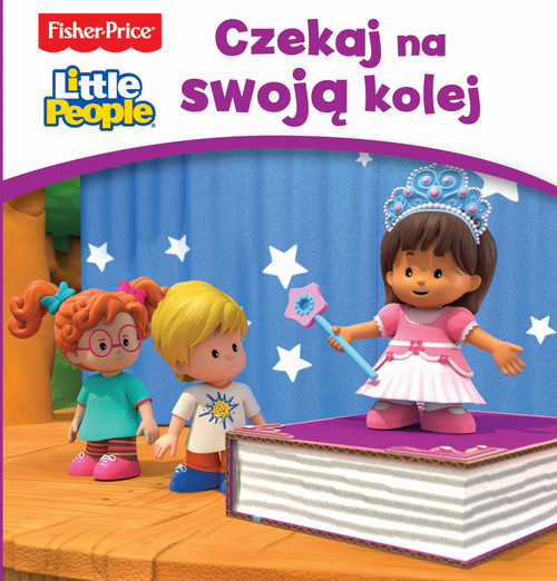 okładka Fisher Price Little People. Czekaj na swoją kolej książka | Praca Zbiorowa