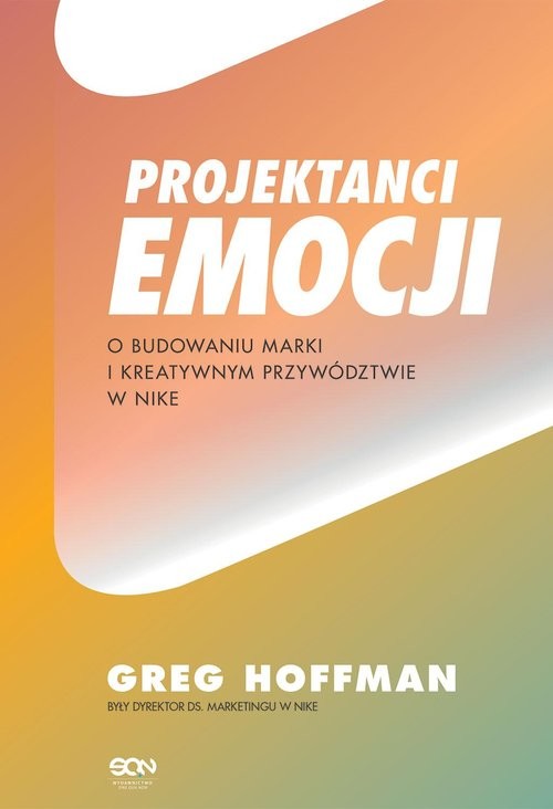 okładka Projektanci emocji. O budowaniu marki i kreatywnym przywództwie w Nike książka
