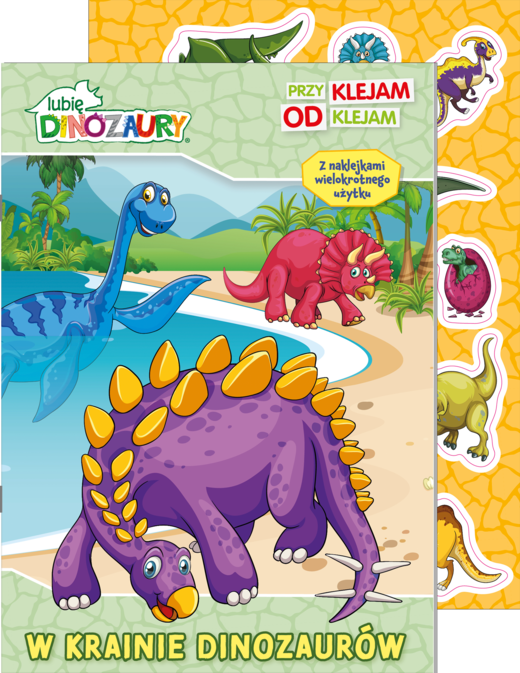 okładka W krainie dinozaurów. Lubię Dinozaury. Przyklejam Odklejam książka