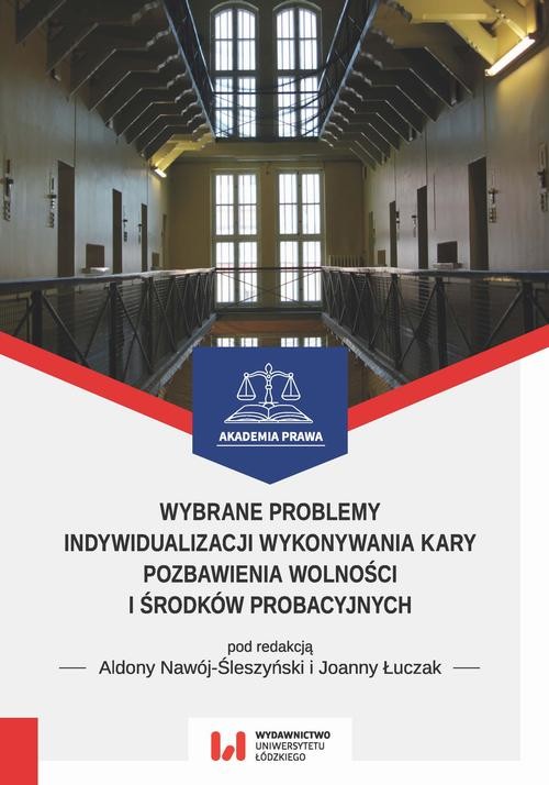 okładka Wybrane problemy indywidualizacji wykonywania kary pozbawienia wolności i środków probacyjnych ebook | pdf | Opracowania Zbiorowe