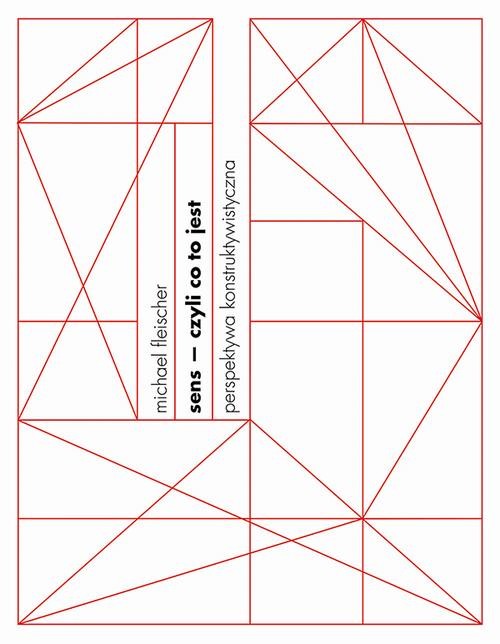 okładka Sens, czyli co to jest. Perspektywa konstruktywistyczna ebook | pdf | Michael Fleischer