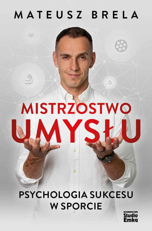 okładka Mistrzostwo umysłu. Psychologia sukcesu w sporcie książka