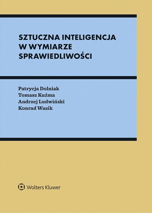 okładka Sztuczna inteligencja w wymiarze sprawiedliwości. Między prawem a algorytmami książka
