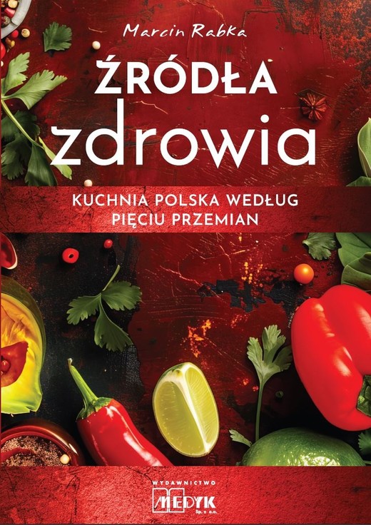okładka Źródła zdrowia. Kuchnia polska według Pięciu Przemian książka