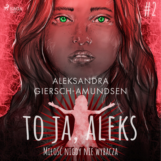 okładka To ja, Aleks. Miłość nigdy nie wybacza. Tom 2 audiobook | MP3 | Aleksandra Giersch-Amundsen