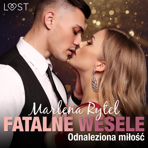 okładka Fatalne wesele: Odnaleziona miłość – opowiadanie erotyczne audiobook | MP3 | Marlena Rytel