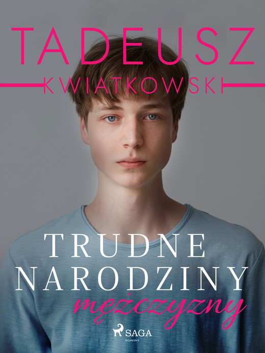 okładka Trudne narodziny mężczyzny ebook | epub, mobi | Tadeusz Kwiatkowski
